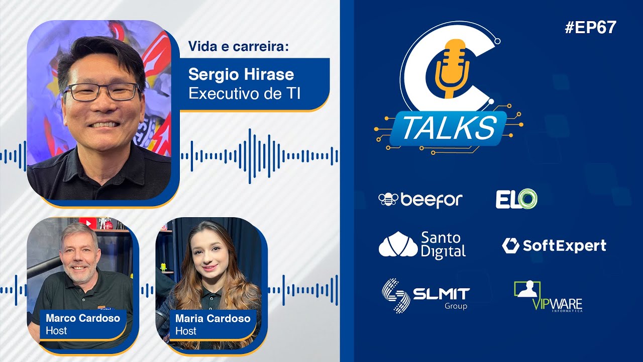 #EP67 – C-Talks: Vida e Carreira: Sergio Hirase
